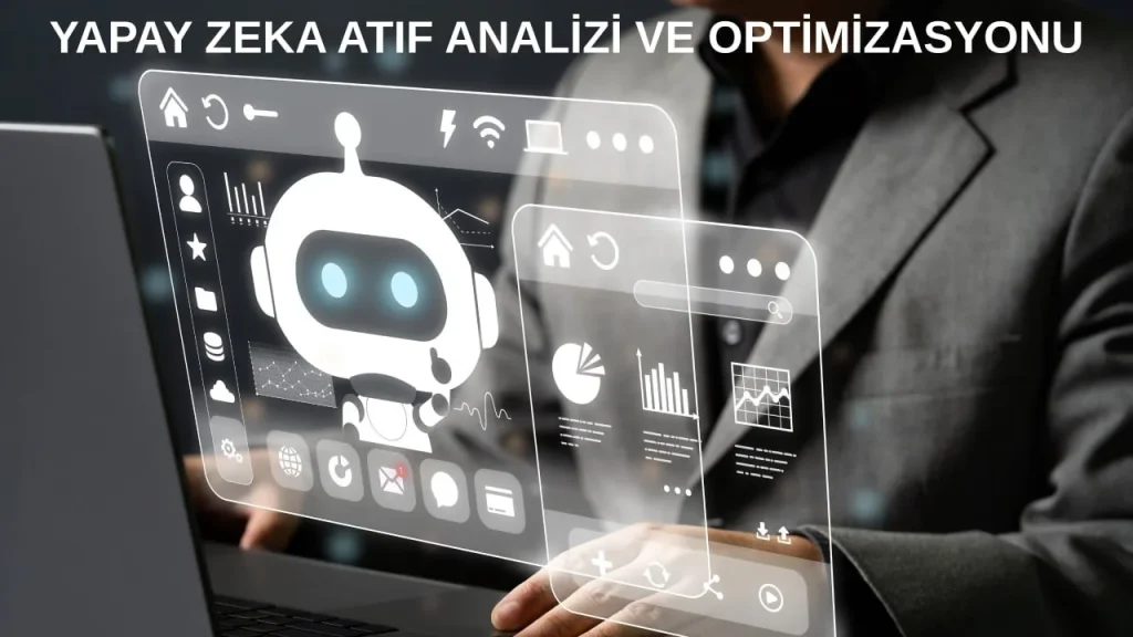 Yapay Zeka Atıf Analizi ve Optimizasyonu - Dijimetrik